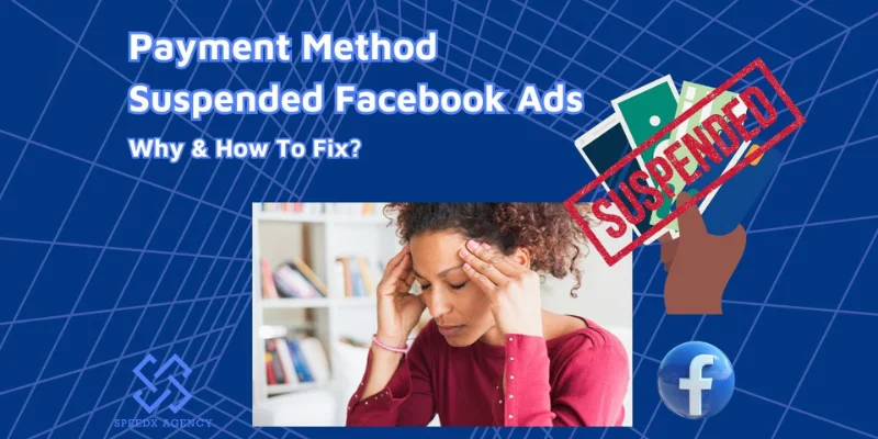 Payment Method Suspended Facebook Ads: Why & How To Fix? 1 payment method suspended Facebook ads 0