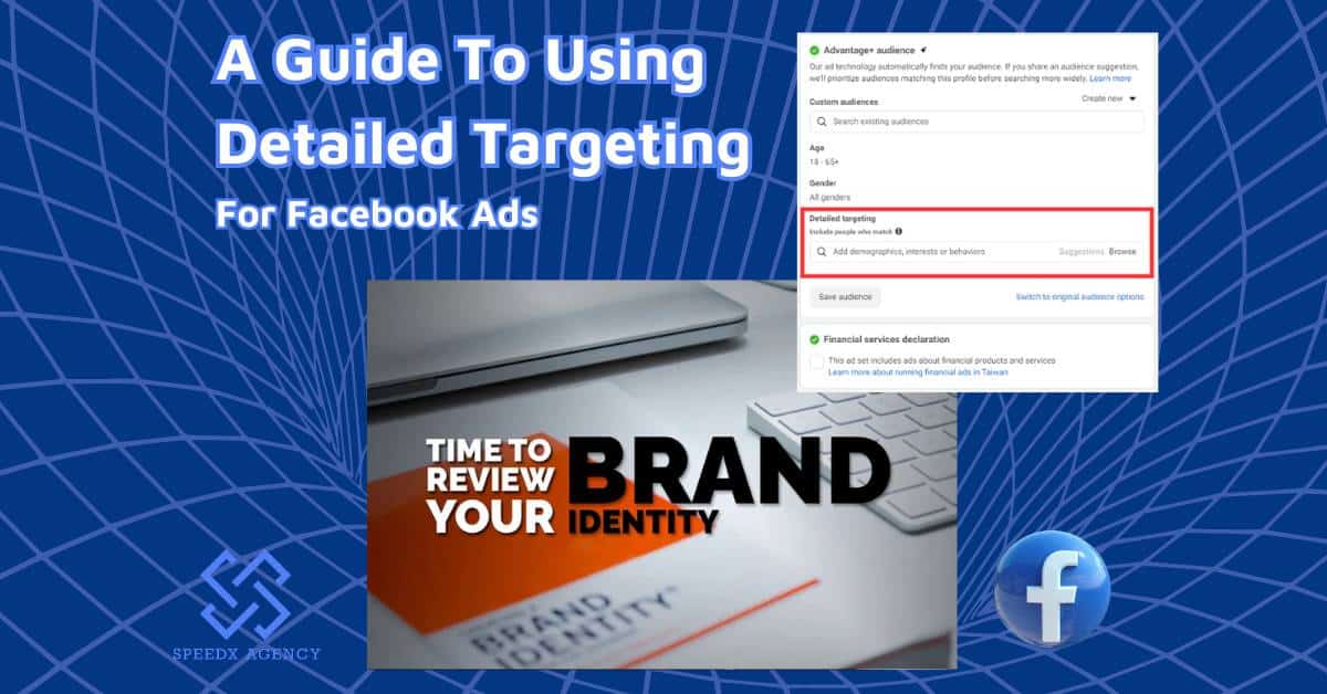 A Guide To Using Detailed Targeting For Facebook Ads In 2024