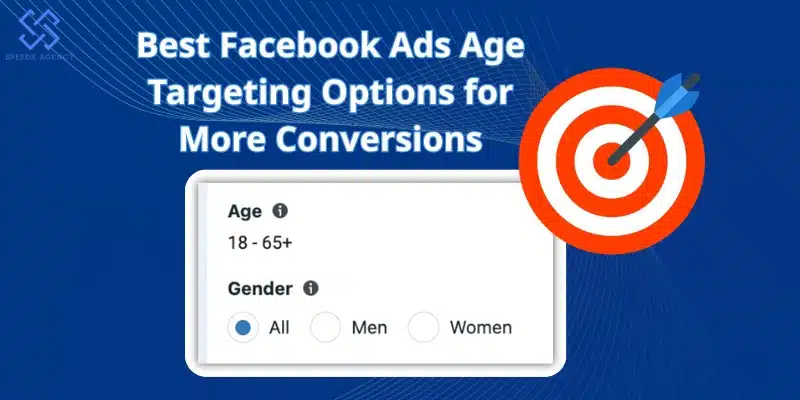 Best Facebook Ads Age Targeting Options For More Conversions 1 Facebook Ads Age Targeting Options